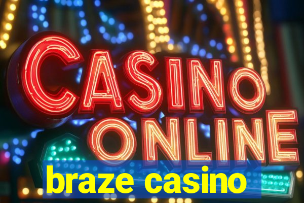 braze casino